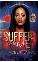 Suffer with Me