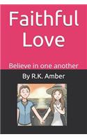 Faithful Love: Believe in one another