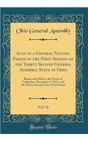 Acts of a General Nature, Passed at the First Session of the Thirty Second General Assembly State of Ohio, Vol. 32: Begun and Held in the Town of Columbus, December 2, 1833, and the Thirty Second Year of Said State (Classic Reprint)