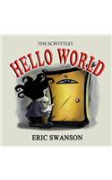 Hello World: A Scruttle Book