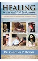 Healing in the Midst of Brokenness