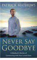 Never Say Goodbye