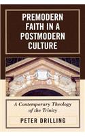 Premodern Faith in a Postmodern Culture