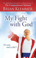 My Fight with God: He Won, and So Did I