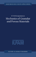 Iutam Symposium on Mechanics of Granular and Porous Materials