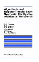 Algorithmic and Register-Transfer Level Synthesis: The System Architect's Workbench: The System Architect's Workbench