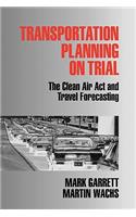 Transportation Planning on Trial