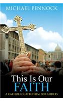 This is Our Faith