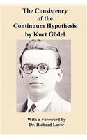 The Consistency of the Continuum Hypothesis by Kurt Godel