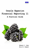 Oracle Hyperion Financial Reporting 11: A Practical Guide