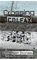 Crossing Colfax: Short Stories by Rocky Mountain Fiction Writers
