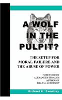 Wolf in the Pulpit?: The Setup for Moral Failure and the Abuse of Power