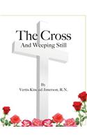 The Cross and Weeping Still: (English)