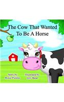 The Cow That Wanted to Be a Horse