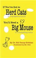 If You've Got to Herd Cats, You'll Need a Big Mouse