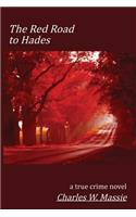 The Red Road to Hades