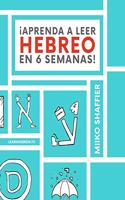 ¡Aprenda a Leer Hebreo en 6 Semanas!