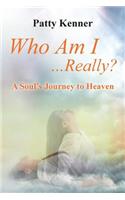 Who Am I . . .Really?