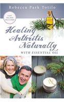 Healing Arthritis Naturally With Essential Oil