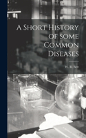 Short History of Some Common Diseases
