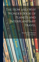 How and Why Wonder Book of Planets and Interplanetary Travel