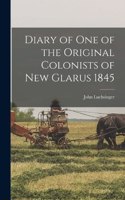 Diary of one of the Original Colonists of New Glarus 1845