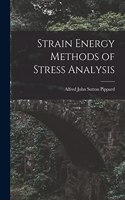 Strain Energy Methods of Stress Analysis