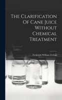 Clarification Of Cane Juice Without Chemical Treatment