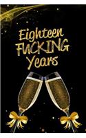 Eighteen Fucking Years: Blank Lined 6x9 Funny Journal / Notebook as a Perfect 18 year old Birthday Anniversary Party Adult Gag Gift for Holidays like Christmas. Father's da