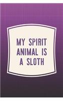 My Spirit Animal Is A Sloth