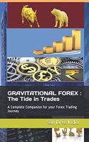 Gravitational Forex: The Tide in Trades: A Complete Companion for your Forex Trading Journey