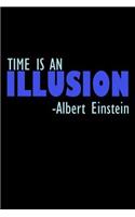 Time Is An Illusion Albert Einstein
