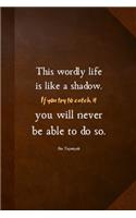 This wordly life is like a shadow: notebook - travel diary - Islamic, religious and spiritual quotation - personal journal -