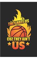 They Hate Us Cuz they Ain't US: Basketball Notizbuch liniert DIN A5 - 120 Seiten für Notizen, Zeichnungen, Formeln - Organizer Schreibheft Planer Tagebuch