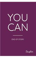 You Can End of Story. Daughter