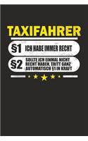 Taxifahrer §1 Ich Habe Immer Recht §2 Sollte Ich Einmal Nicht Recht Haben, Tritt Ganz Automatisch §1 in Kraft