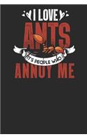 I Love Ants, It's People Who Annoy Me