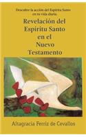 Revelación del Espíritu Santo en el Nuevo Testamento: Descubre la acción del Espíritu Santo en tu vida diaria