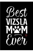 Best Vizsla Mom Ever: Dog Mom Notebook - Blank Lined Journal for Pup Owners & Lovers