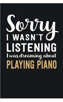 I was Dreaming about Playing Piano: Blank Lined Notebook 6 x 9 Inch 100 Pages