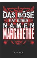 Das Böse hat einen Namen - Margarethe - Notizbuch