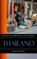 Why Travel When You Can Live There? Thailand