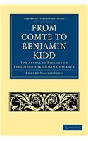 From Comte to Benjamin Kidd: The Appeal to Biology or Evolution for Human Guidance(Cambridge Library Collection - Science and Religion)