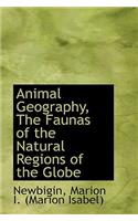 Animal Geography: The Faunas of the Natural Regions of the Globe