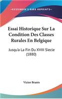 Essai Historique Sur La Condition Des Classes Rurales En Belgique