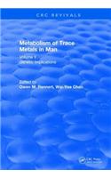 Metabolism of Trace Metals in Man Vol. II (1984): Genetic Implications(CRC Press Revivals)