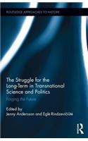 Struggle for the Long-Term in Transnational Science and Politics