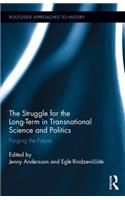 The Struggle for the Long-Term in Transnational Science and Politics