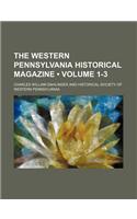 The Western Pennsylvania Historical Magazine (Volume 1-3)