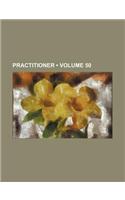 Practitioner (Volume 50)